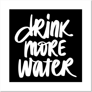 Drink more water stay hydrated Posters and Art